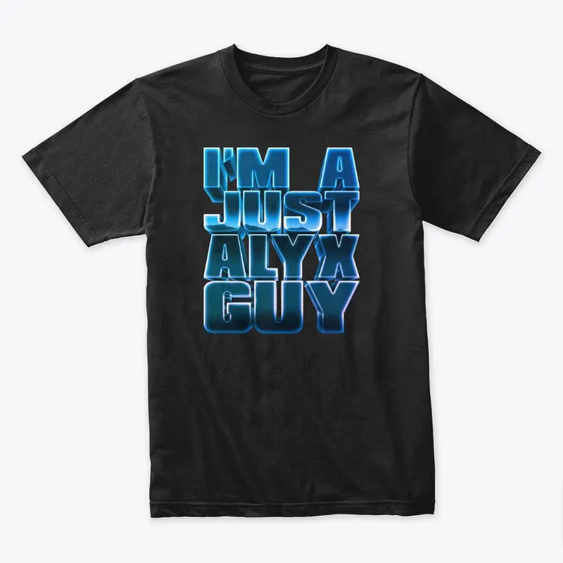 I'm A Just Alyx Guy Cosmic Blue