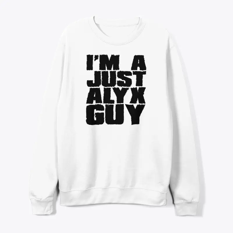 I'm A Just Alyx Guy Original Black