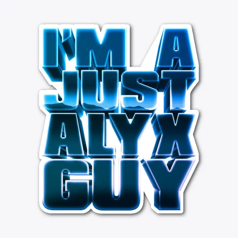 I'm A Just Alyx Guy Cosmic Blue