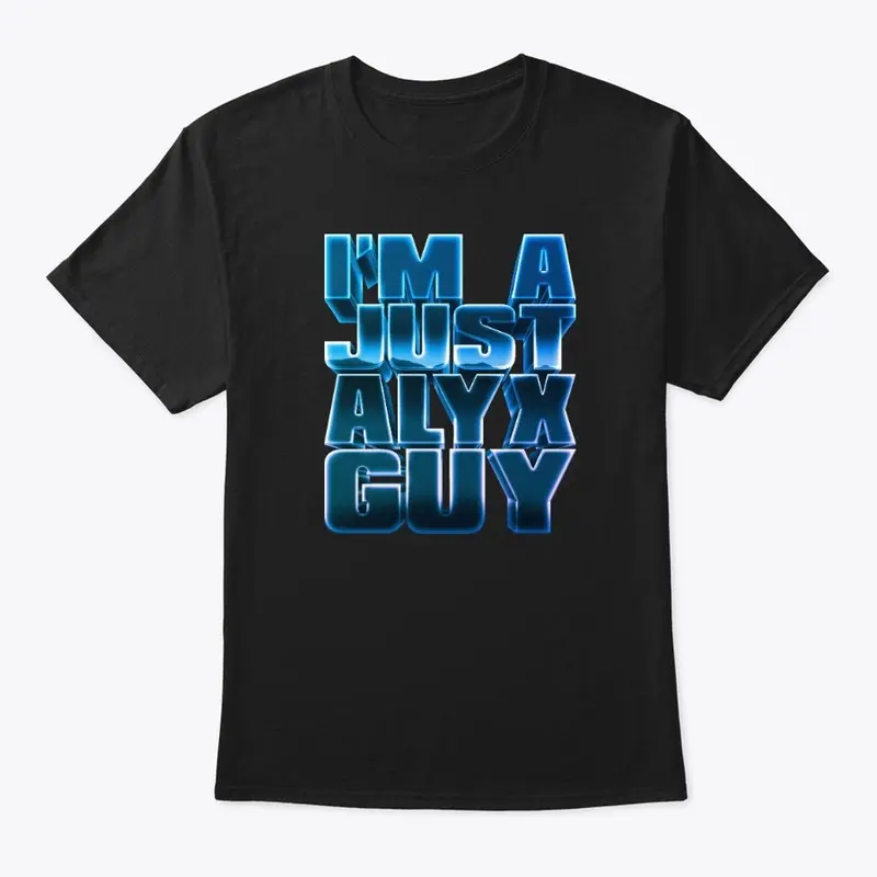 I'm A Just Alyx Guy Cosmic Blue